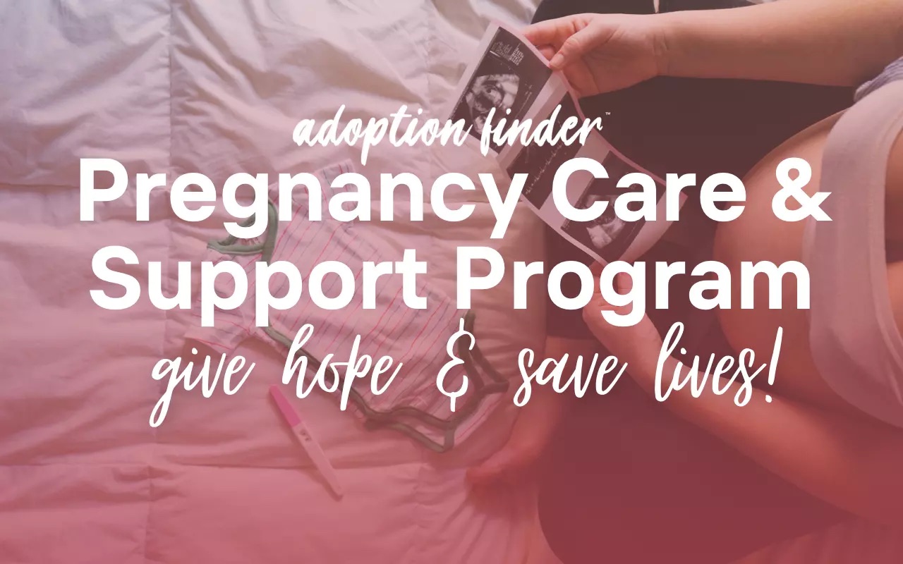 Pregnancy care program from adoption Finder unplanned pregnancy help & support