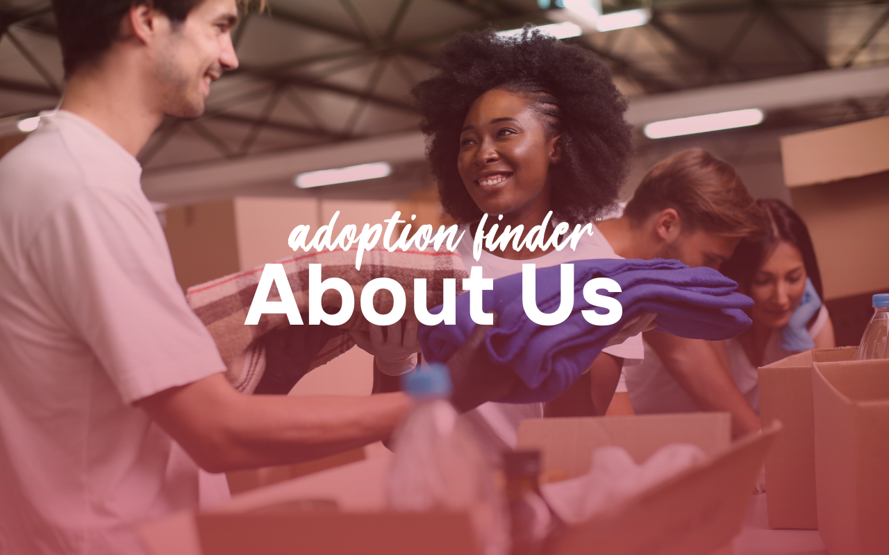 About Us Adoption Finder Nonprofit prolife organization unplanned pregnancy adoption